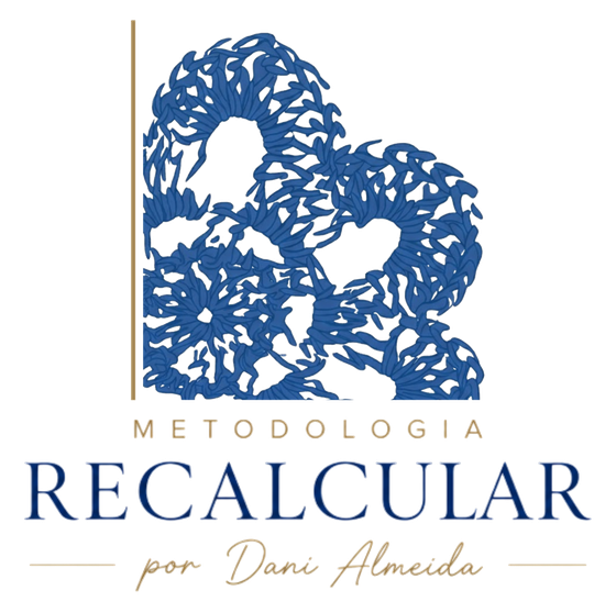 Metodologia Recalcular, por Dani Almeida